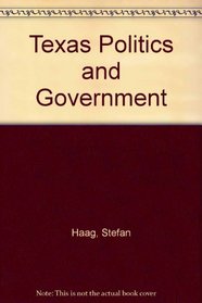 Texas Politics and Government: Ideas, Institutions, and Policies, Election Update, Third Edition