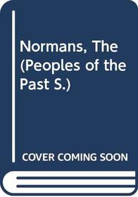 Normans, The (Peoples of the Past S)