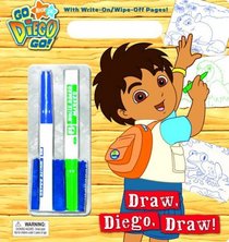 Draw, Diego, Draw! (Go, Diego, Go!) (Write-On/Wipe-Off Activity Book)