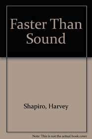 Faster Than Sound: The Quest for the Land Speed Record