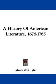 A History Of American Literature, 1676-1765