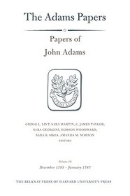 Papers of John Adams, Volume 18: December 1785 - January 1787 (Adams Papers)