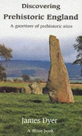 Discovering Prehistoric England (Shire Discovering Books)