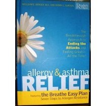 Allergy and Asthma Relief: The Breakthrough Approach to Ending the Attacks and Feeling Great--All the Time