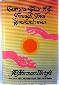 Energize your life through total communication