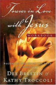 Forever in Love with Jesus Workbook : Becoming One with the Love of Your Life