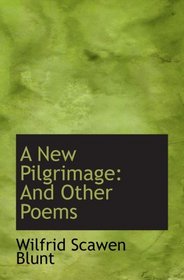 A New Pilgrimage: And Other Poems