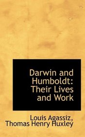 Darwin and Humboldt: Their Lives and Work