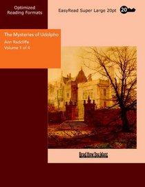 The Mysteries of Udolpho Volume 1 of 4  A Romance: [EasyRead Super Large 20pt Edition]