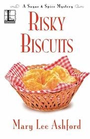 Risky Biscuits (A Sugar & Spice Mystery)