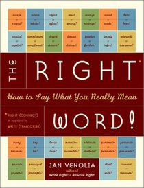 The Right Word!: How to Say What You Really Mean (Right! Series)