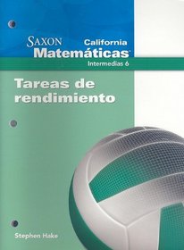 California Saxon Matematicas Intermedias 6: Tareas de Rendimiento (Spanish Edition)