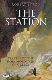 The Station: Travels to the Holy Mountain of Greece