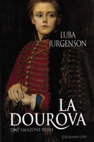 La Dourova: Une amazone russe (French Edition)