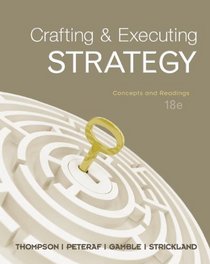 Crafting & Executing Strategy: Concepts and Readings (Crafting & Executing Strategy : Text and Readings)