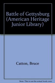 Battle of Gettysburg (American Heritage Junior Library)