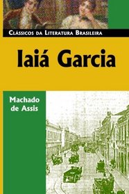 Iai Garcia (Classicos Da Literatura Brasileira) (Portuguese Edition)