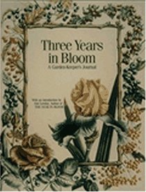 Three Years in Bloom: A Garden-Keeper's Journal