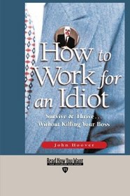 HOW TO WORK FOR AN IDIOT