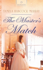 The Master's Match (Heartsong Presents, No 859)