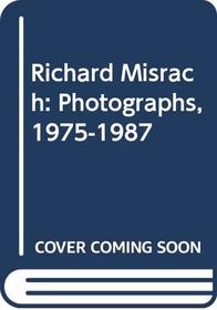 Richard Misrach: Photographs, 1975-1987