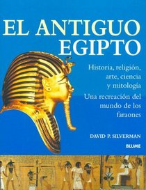El Antiguo Egipto (Spanish Edition)