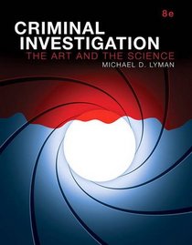 Criminal Investigation: The Art and the Science (8th Edition)