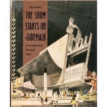 The Show Starts on the Sidewalk : An Architectural History of the Movie Theatre, Starring S. Charles Lee