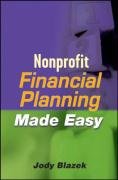 Nonprofit Financial Planning Made Easy (Wiley Nonprofit Law, Finance and Management Series)