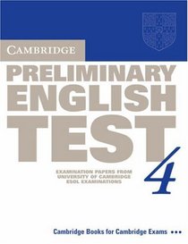 Cambridge Preliminary English Test 4 Student's Book: Examination Papers from the University of Cambridge ESOL Examinations (Pet Practice Tests)