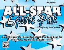 All-Star Sports Pak (An All-Purpose Marching/Basketball/Pep Band Book for Time Outs, Pep Rallies and Other Stuff): Xylophone