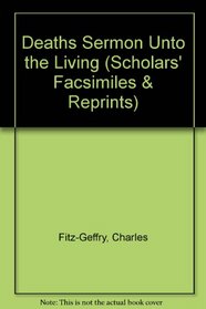 Deaths Sermon Unto the Living (Scholars' Facsimiles & Reprints)