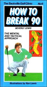Sackville Golf Clinic No 6: How to Break 90