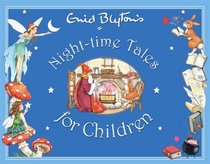 Enid Blyton's Night-time Tales for Children (Enid Blyton's Anthologies)