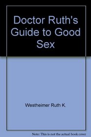 Doctor Ruth's Guide to Good Sex