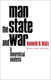 Man, the State, and War: A Theoretical Analysis