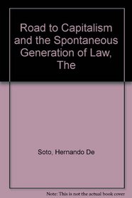The Road to Capitalism and the Spontaneous Generation of Law