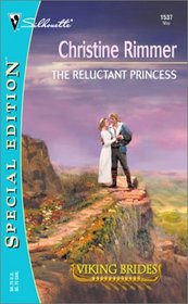 The Reluctant Princess (Viking Brides) (Silhouette Special Edition No 1537)