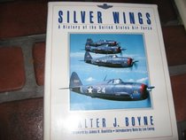 Silver Wings: A History of the United States Air Force