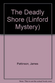 The Deadly Shore (Linford Mystery)