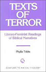 Texts of Terror: Literary-Feminist Readings of Biblical Narratives (Overtures to Biblical Theology)