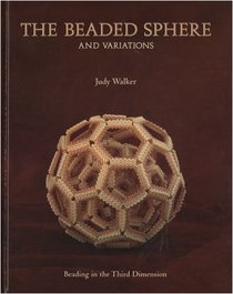 The Beaded Sphere and Variations : Beading in the Third Dimension