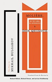 Molire, or The Cabal of Hypocrites and Don Quixote: Two Plays by Mikhail Bulgakov (TCG Classic Russian Drama Series)