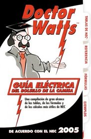 Dr Watts Pocket Electrical Guide Spanish Edition (Based on the 2005 NEC)