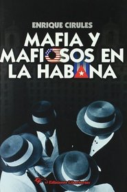 Mafia y mafiosos en La Habana (Spanish Edition)