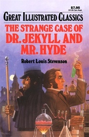 The Strange Case of Dr.Jekyll and Mr.Hyde (Great Illustrated Classics)
