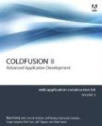 Adobe ColdFusion 8 Web Application Construction Kit, Volume 3: Advanced Application Development (Web Application Construction Kit)