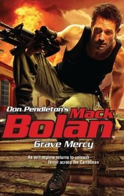 Grave Mercy (Mack Bolan, Bk 144)