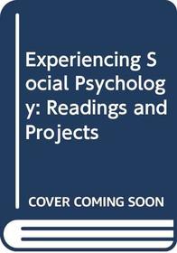 Experiencing Social Psychology: Readings and Projects