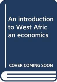 An introduction to West African economics